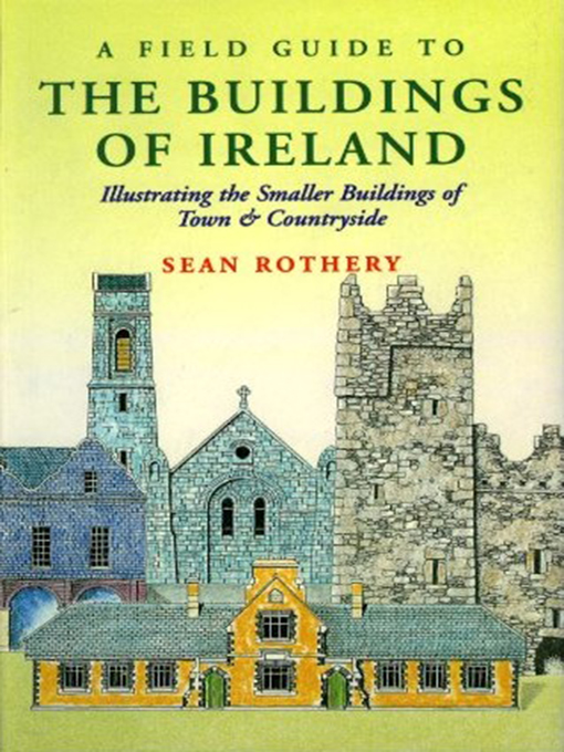 Title details for A Field Guide to the Buildings of Ireland by Sean Rothery - Available